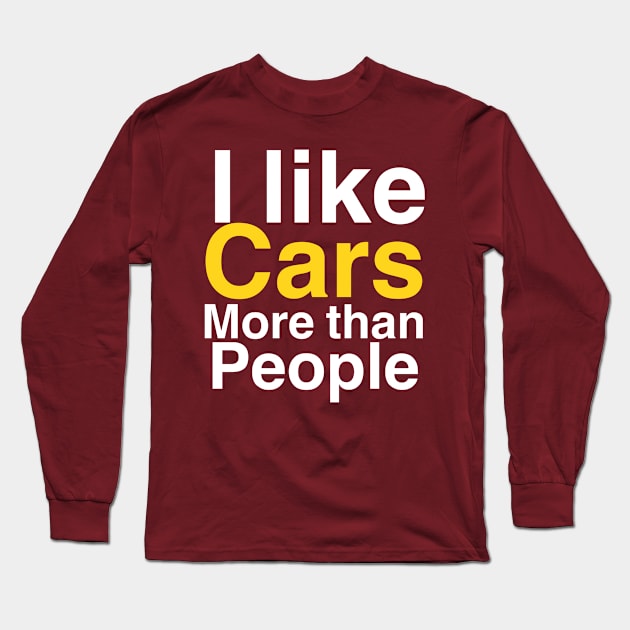 I like Cars more than people Long Sleeve T-Shirt by Sloop